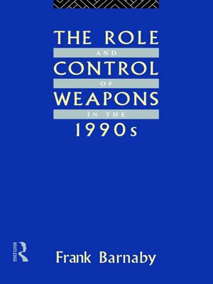 cover image of The Role and Control of Weapons in the 1990s